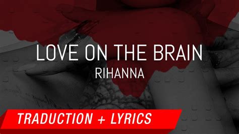 traduction love on the brain rihanna